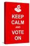 Keep Calm and Vote On-prawny-Stretched Canvas