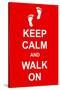 Keep Calm and Walk On-prawny-Stretched Canvas