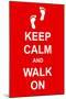 Keep Calm and Walk On-prawny-Mounted Art Print