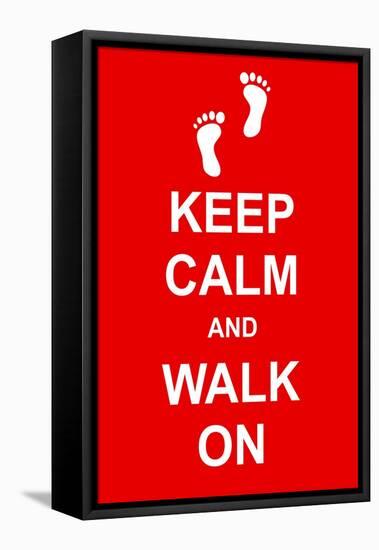 Keep Calm and Walk On-prawny-Framed Stretched Canvas