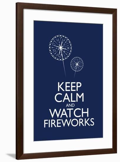 Keep Calm and Watch Fireworks-null-Framed Poster