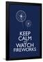 Keep Calm and Watch Fireworks-null-Framed Poster