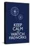 Keep Calm and Watch Fireworks-null-Stretched Canvas
