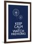 Keep Calm and Watch Fireworks-null-Framed Art Print