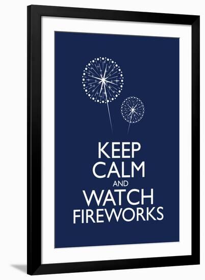 Keep Calm and Watch Fireworks-null-Framed Art Print