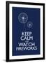 Keep Calm and Watch Fireworks-null-Framed Art Print