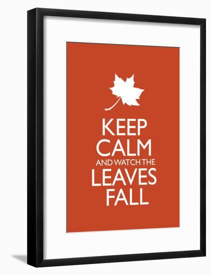 Keep Calm and Watch the Leaves Fall Poster-null-Framed Poster