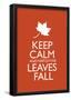 Keep Calm and Watch the Leaves Fall Poster-null-Framed Poster