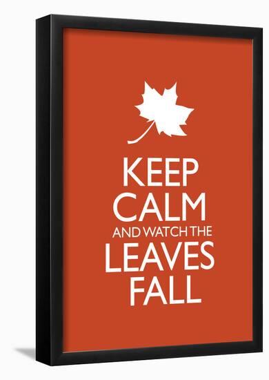 Keep Calm and Watch the Leaves Fall Poster-null-Framed Poster