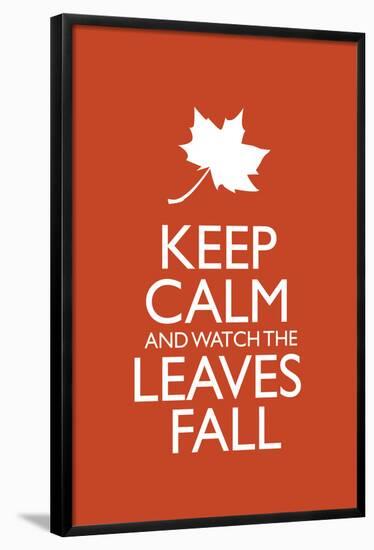 Keep Calm and Watch the Leaves Fall Poster-null-Framed Poster