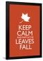 Keep Calm and Watch the Leaves Fall Poster-null-Framed Poster