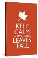 Keep Calm and Watch the Leaves Fall-null-Stretched Canvas