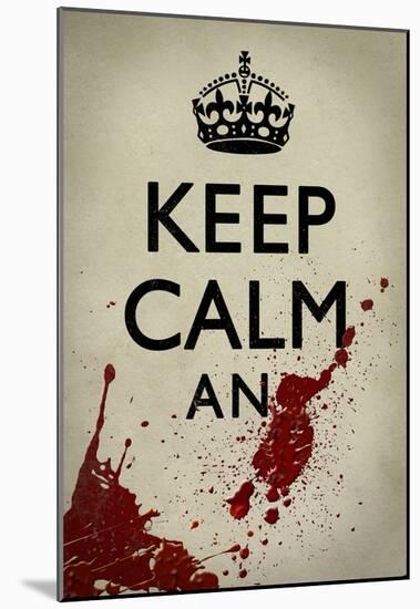 Keep Calm And...-null-Mounted Poster