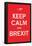 Keep Calm & BREXIT (Raging Red)-null-Framed Poster