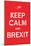 Keep Calm & BREXIT (Raging Red)-null-Mounted Poster