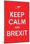 Keep Calm & BREXIT (Raging Red)-null-Mounted Poster