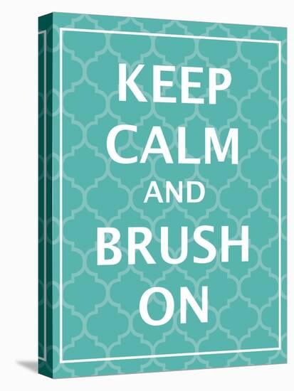 Keep Calm & Brush-N. Harbick-Stretched Canvas