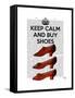 Keep Calm Buy Shoes-Fab Funky-Framed Stretched Canvas