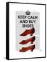 Keep Calm Buy Shoes-Fab Funky-Framed Stretched Canvas