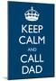 Keep Calm Call Dad Crown-null-Mounted Poster