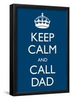 Keep Calm Call Dad Crown-null-Framed Poster