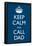 Keep Calm Call Dad Crown-null-Framed Poster