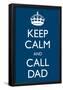 Keep Calm Call Dad Crown-null-Framed Poster