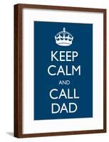 Keep Calm Call Dad Crown-null-Framed Poster