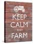 Keep Calm & Farm II-Alonzo Saunders-Stretched Canvas