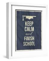 Keep Calm Finish School Design Typographic Quote-ONiONAstudio-Framed Art Print