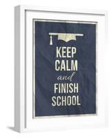 Keep Calm Finish School Design Typographic Quote-ONiONAstudio-Framed Art Print