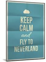 Keep Calm Fly to Neverland Quote on Folded in Eight Paper Texture-ONiONAstudio-Mounted Art Print