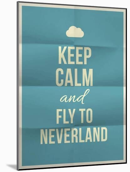 Keep Calm Fly to Neverland Quote on Folded in Eight Paper Texture-ONiONAstudio-Mounted Art Print