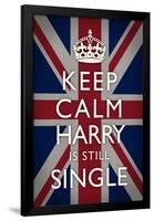 Keep Calm Harry is Still Single Poster-null-Framed Poster