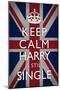 Keep Calm Harry is Still Single-null-Mounted Poster