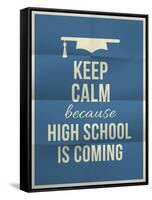 Keep Calm High School is Coming Design Quote with Graduation Hat-ONiONAstudio-Framed Stretched Canvas