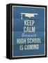 Keep Calm High School is Coming Design Quote with Graduation Hat-ONiONAstudio-Framed Stretched Canvas