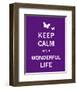 Keep Calm It's a Wonderful Life-The Vintage Collection-Framed Art Print