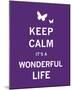 Keep Calm It's a Wonderful Life-The Vintage Collection-Mounted Giclee Print