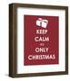 Keep Calm It's only Christmas (Gift)-null-Framed Giclee Print