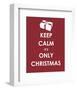 Keep Calm It's only Christmas (Gift)-null-Framed Giclee Print