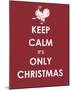 Keep Calm It's only Christmas (Turkey)-null-Mounted Giclee Print
