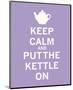 Keep Calm, Lavender Tea-The Vintage Collection-Mounted Art Print