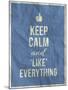 Keep Calm like Everything Quote on Crumpled Paper Texture-ONiONAstudio-Mounted Art Print