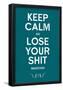 Keep Calm Or Lose It Whatever-null-Framed Poster