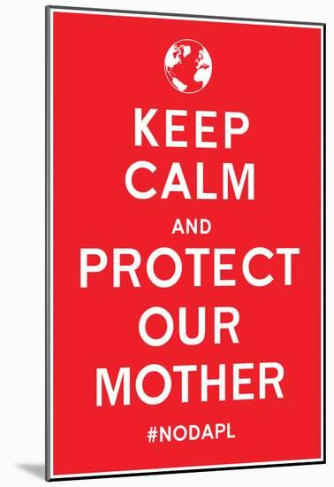 Keep Calm Protect Our Mother- Red-null-Mounted Poster