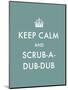 Keep Calm - Scrub-The Vintage Collection-Mounted Art Print