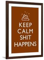 Keep Calm - Sh*t Happens-null-Framed Art Print