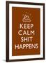 Keep Calm - Sh*t Happens-null-Framed Art Print