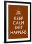 Keep Calm - Sh*t Happens-null-Framed Art Print